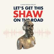 Podcast Let's Get This Shaw on the Road